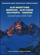 I grandi spazi delle Alpi. 1.Alpi Marittime, Monviso, Alpi Cozie, Delfinato, Vanoise