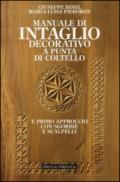 Manuale di intaglio decorativo a punta di coltello e primo approccio con sgorbie e scalpelli