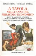 A tavola negli anni del miracolo economico. Ricette, aneddoti e novità che hanno rivoluzionato il modo di vivere degli italiani