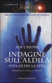 Indagine sull'aldilà. Vita oltre la vita