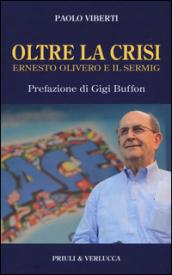 Oltre la crisi. Ernesto Olivero e il Sermig