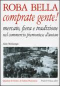 Roba bella comprate gente! Mercato, fiera e tradizione nel commercio piemontese d'antan