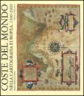 Coste del mondo nella cartografia europea (1500-1900). Ediz. illustrata