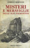 Misteri e meraviglie delle Alpi piemontesi