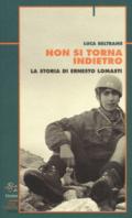 Non si torna indietro. La storia di Ernesto Lomasti