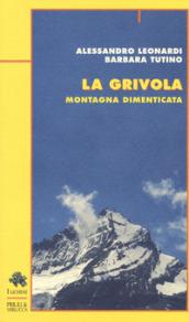 La grivola. Montagna dimenticata