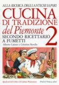 Cucina di tradizione del Piemonte. Alla ricerca degli antichi sapori. Ricettario a fumetti. Vol. 2