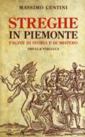 Streghe in Piemonte. Pagine di storia e di mistero