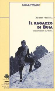 Il ragazzo di Buia. Appunti di un alpinista