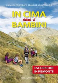 In cima con i bambini. Escursioni in Piemonte