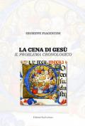 La cena di Gesù, il problema cronologico