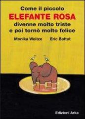 Come il piccolo elefante rosa divenne molto triste e poi tornò molto felice