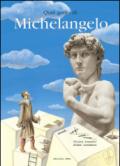 Quel genio di Michelangelo. Ediz. illustrata