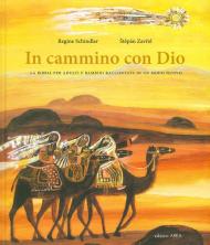 In cammino con Dio. La Bibbia per adulti e bambini raccontata in un modo nuovo