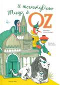 Il meraviglioso mago di Oz. Ediz. a colori