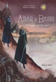 Abar e Babir. Il viaggio dei desideri