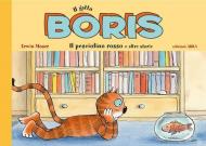 Il gatto Boris. Il pesciolino rosso e altre storie. Ediz. a colori