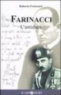 Farinacci. L'antiduce. In appendice il «Diario 1943» del gerarca più fascista di Mussolini
