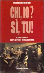 Chi io? Sì tu! Plus-amore: il cuore giovane della vocazione