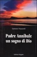 Padre Annibale un sogno di Dio