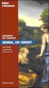 Donna, chi cerchi? Una lettura vocazionale di Giovanni 20,1-29