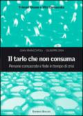 Il tarlo che non consuma. Persone consacrate e fede in tempo di crisi