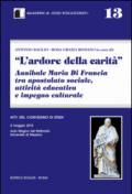 L'ardore della carità. Annibale Maria di Francia tra apostolato sociale, attività educativa e impegno culturale