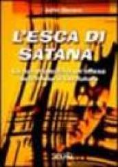 L'esca di Satana. La tua risposta ad un'offesa determina il tuo futuro