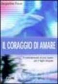 Il coraggio di amare. Il combattimento di una madre per il figlio drogato