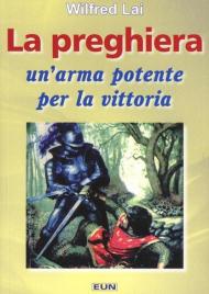 La preghiera: un'arma potente per la vittoria