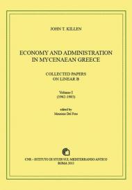 Economy and administration in Mycenaean Greece. Collected papers on linear B