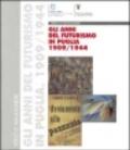Verso le avanguardie. Gli anni del futurismo in Puglia (1909-1944). Catalogo della mostra (Bari, 20 giugno-30 agosto 1998; Taranto, 5 settembre-1 novembre 1998)