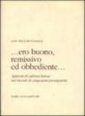 Ero buono, remissivo ed obbediente... Appunti di cultura barese nei ricordi di cinquanta protagonisti