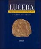 Lucera. Topografia storica, archeologia, arte