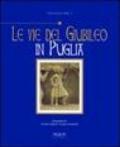 Le vie del giubileo in Puglia e Basilicata. Antiche strade e nuovi itinerari