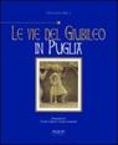 Le vie del giubileo in Puglia e Basilicata. Antiche strade e nuovi itinerari