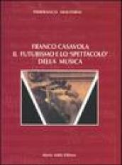 Franco Casavola. Il futurismo e lo spettacolo della musica