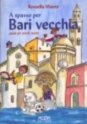 A spasso per Bari vecchia. Guida per piccoli turisti