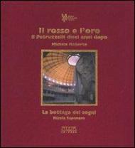 Il rosso e l'oro. Il Petruzzelli dieci anni dopo (1991-2001)