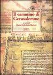 Il cammino di Gerusalemme. Atti del 2° Convegno internazionale di studio (Bari-Brindisi-Trani, 18-22 maggio 1999)