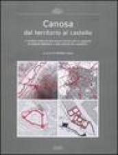 Canosa dal territorio al castello. I caratteri di strutturazione territoriale in rapporto al sistema difensivo e alla nascita del castellum
