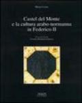 Castel del Monte e la cultura arabo-normanna di Federico II. Ediz. illustrata