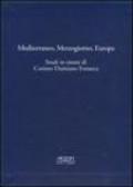 Mediterraneo, Mezzogiorno, Europa. Studi in onore di Cosimo Damiano Fonseca