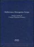 Mediterraneo, Mezzogiorno, Europa. Studi in onore di Cosimo Damiano Fonseca