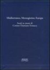 Mediterraneo, Mezzogiorno, Europa. Studi in onore di Cosimo Damiano Fonseca