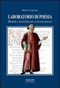 Laboratorio di poesia. Metodi e tecniche per scrivere poesie. Per la Scuola media