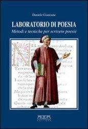 Laboratorio di poesia. Metodi e tecniche per scrivere poesie. Per la Scuola media