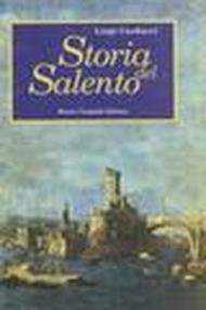 Storia del Salento. La Terra d'Otranto dalle origini ai primi del Cinquecento. Società, religione, economia, cultura