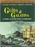 Guida di Galatina. La storia, il centro antico, il territorio