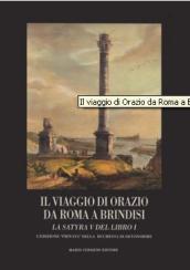 Il viaggio di Orazio da Roma a Brindisi. La satira V del 1º libro